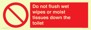Do not flush wet wipes or moist tissues down the toilet